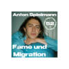 52 – Fame und Migration: Anton Spielmann Download