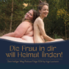 155# Die Frau in dir will Heimat finden! - Weiblichkeit, Raum einnehme & Selbstermächtigung