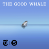 The Good Whale - Ep. 2