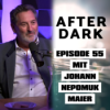 AFTER DARK mit JOHANN NEPOMUK MAIER