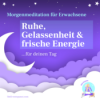 Morgenmeditation für Erwachsene: Ruhe & Gelassenheit für deinen Tag Download