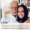 #208 Himmel auf Erden jetzt leben – Im Gespräch mit Kurt Tepperwein – Sarah Rogalski