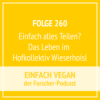 Folge 260 - Einfach alles Teilen? Das Leben im Hofkollektiv Wieserhoisl Download