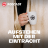 "Trotz Umbruch: Die Ambitionen werden nicht kleiner“ – Aufstehen mit der Eintracht (mit Niko Arnautis&Lars Weingärtner) Download