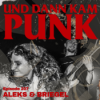 207: Aleks & Briegel (PASSED OUT) - Und dann kam Punk Download