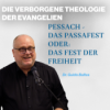 Die verborgene Theologie der Evangelien - (3/6) Pessach - Das Passafest. Oder: Das Fest der Freiheit Download