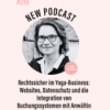 (#219) Rechtssicher im Yoga-Business: Websites, Datenschutz und die Integration von Buchungssystemen mit Anwältin Julia Ruch Download