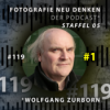 #119 Teil 1 Wolfgang Zurborn »Ich widerspreche dem, dass vor der Fotografie das Denken kommt.« Download