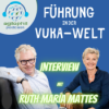 Führung in der VUKA-Welt - Ruth Maria Mattes im Interview Download