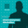 Anonymer Alkoholiker - was die Sucht aus einem erfolgreichen Leben macht (Teil 1 / 2) Download
