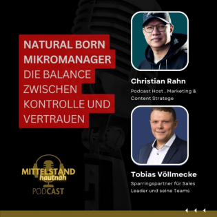Natural Born Mikromanager oder die Balance zwischen Kontrolle und Vertrauen - Folge 118