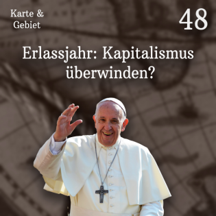 Erlassjahr: Kapitalismus überwinden? - Folge 48