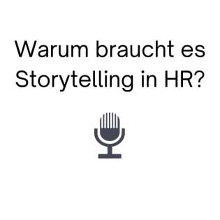 Warum braucht People & Culture Storytelling