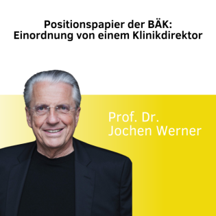"Positionspapier der BÄK: Einordnung und Ausblick" mit Prof. Jochen Werner