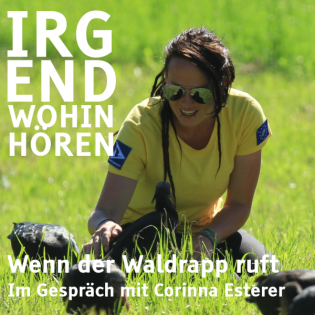 Folge 10 - Wenn der Waldrapp ruft: Im Gespräch mit Corinna Esterer