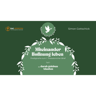 Miteinander Hoffnung leben (Teil 1)