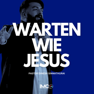 Warten wie Jesus | Wait Like Jesus | Pastor Dinesh Sinnathurai