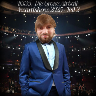 #335 - Die Große Airball Award Show 2025 - Teil 2