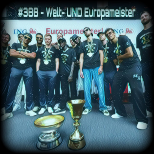 #388 - Welt- UND Europameister