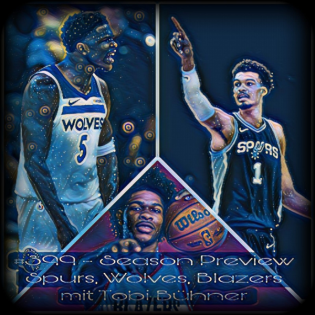 #399 - Seasonpreview Spurs, Wolves, Blazers mit Tobi Bühner
