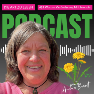 #89 Wie der Löwenzahn – Veränderung, Mut und Loslassen