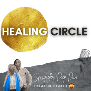 NEUE PODCAST-FOLGE: "HEALING CIRCLE – Die Geburt einer neuen Erde"