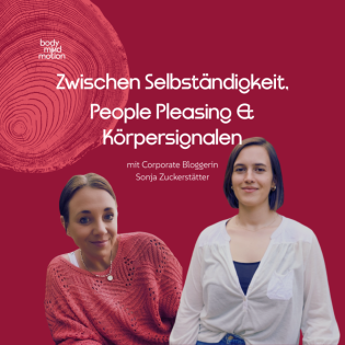 Zwischen Selbstständigkeit, People Pleasing und Körpersignalen