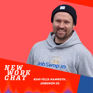 #349 Felix Nawroth, Gründer + CEO bei JobSwop.io: Jobtausch - der einfachste Weg zu deinem neuen Job