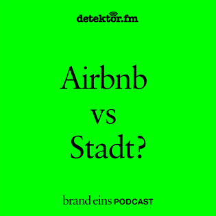 brand eins-Podcast | Airbnb vs. Stadt?