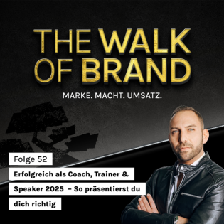#52 Erfolgreich als Coach, Trainer & Speaker 2025