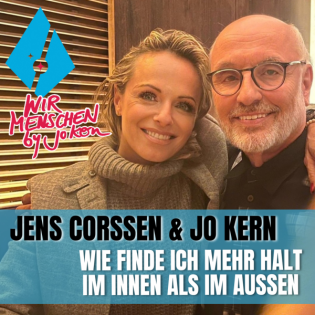 Jens Corssen & Jo Kern: Wie findet man mehr Halt im Innen, anstatt im Aussen