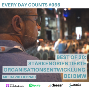 Every Day Counts #066: Stärkenorientierte Organisationsentwicklung bei BMW - mit David Liebnau