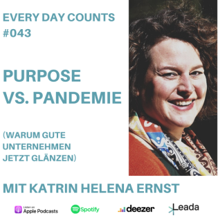 Every Day Counts #043: Purpose vs. Pandemie - mit Katrin Helena Ernst