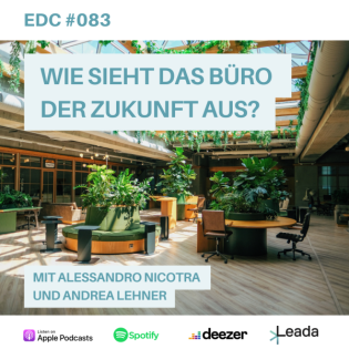 EDC #083: Wie sieht das Büro der Zukunft aus? - Mit Alessandro Nicotra und Andrea Lehner
