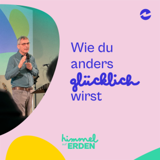 Himmel auf Erden – #1 Wie du anders glücklich wirst – Manfred Herbst