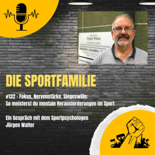#132 – Fokus, Nervenstärke, Siegeswille: So meisterst du mentale Herausforderungen im Sport
