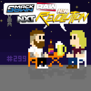 #299 SchwitzSchnack: AEW Revolution, RAW & SmackDown in Europa, NXT Roadblock, WWE Women's Division, Status dieser Road to WrestleMania, uvm.