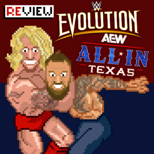 #313 AEW All In: Texas & WWE Evolution Reviews: AEW mit dem größten Moment ever, WWE mit handfestem Statement
