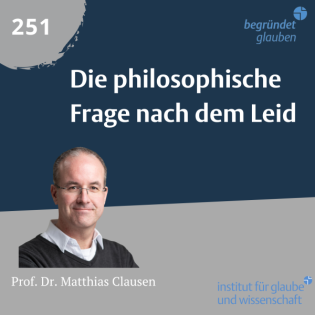 Die philosophische Frage nach dem Leid_ mit Prof. Dr. Matthias Clausen