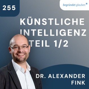 Künstliche Intelligenz: Maschine, Mensch oder mehr? Teil 1/2 | Dr. Alexander Fink