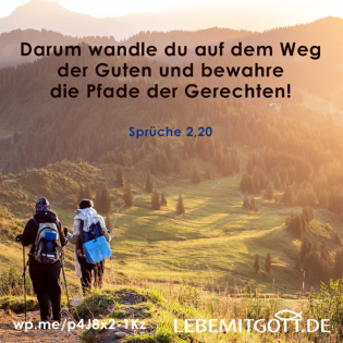 Darum wandle du auf dem Weg der Guten