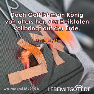 Gott vollbringt die Heilstaten!