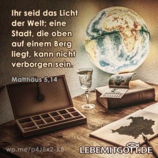 Ihr seid das Licht der Welt!