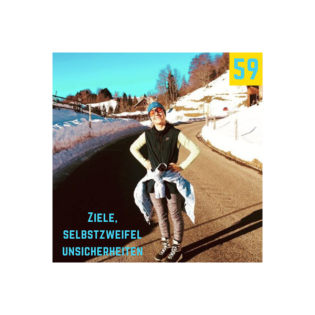 Folge 59 - Ziele, Selbstzweifel, Unsicherheiten