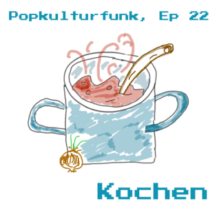 Ep 22: Kochen