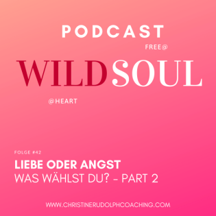 Liebe oder Angst. Was wählst Du? Teil 2