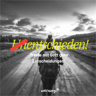 (Un)entschieden: Wie du gute Entscheidungen triffst