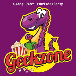 GZ105: PLAY - Hurt Me Plenty