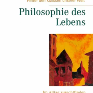 Buchbesprechung: Philosophie des Lebens - im Alltag zurechtfinden (Bd.6)