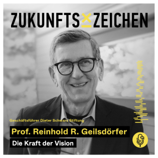 Die Kraft der Vision - Im Gespräch mit Prof. Reinhold Geilsdörfer // ZZPODCAST #42